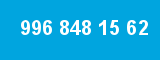 996 848 15 62 996 848 15 62